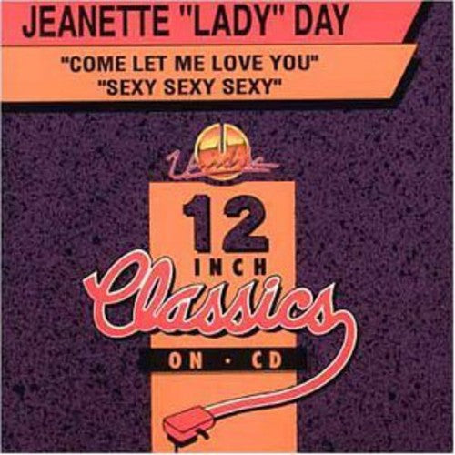 Day,jeanette "lady" - Come Let Me Love You / Sexy Sexy Sexy - Music CD