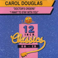 Douglas,carol - Doctors Orders/i Want To Stay With You - Music CD