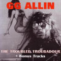 Allin,gg - Troubled Troubadour - Music CD