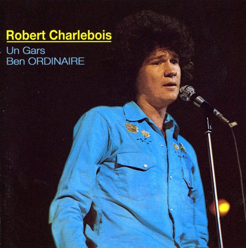 Charlebois,robert - Un Gars Ben Ordinaire - Music CD