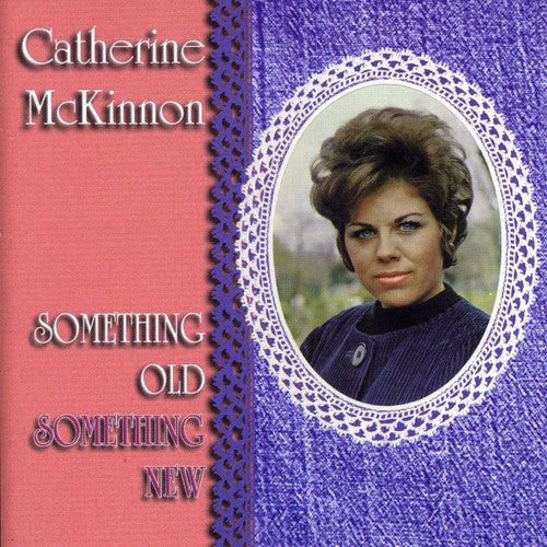 Mckinnon,catherine - Something Old Something New - Music CD