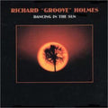 Holmes,richard Groove - Dancing In The Sun - Music CD