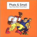 Phats & Small - Now Phats What I Small Music - Music CD