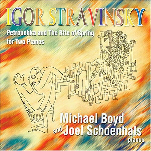 Stravinsky / Boyd,michael / Schoenhals - Petrouchka & The Rite Of Spring For Two Pianos - Music CD