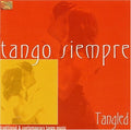Tango Siempre: Tangled / Various - Tango Siempre: Tangled / Varrious - Music CD