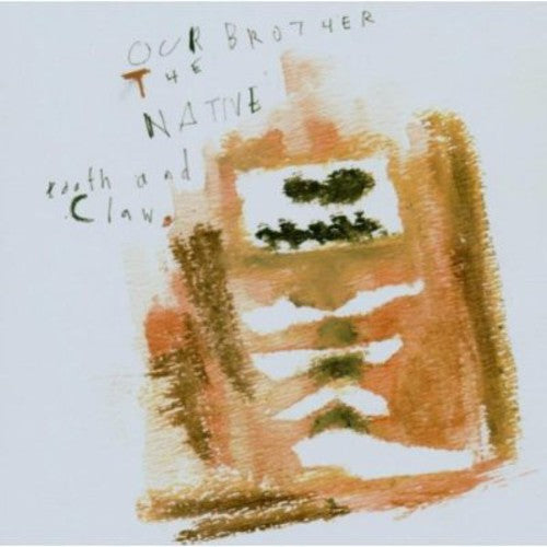 Our Brother The Native - Tooth & Claw - Music CD