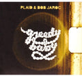 Plaid / Jaroc,bob - Greedy Baby - Music CD
