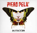Pelu,piero - In Faccia - Music CD