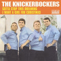 Knickerbockers - Gotta Stop This Dreamin & I Want A Girl Christmas - Vinyl Record