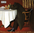 Drown - Product Of A Two-faced World - Music CD