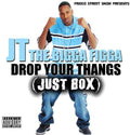 Jt The Bigga Figga - Drop Your Thangs - Music CD