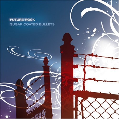 Future Rock - Sugar Coated Bullets - Music CD