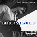 Raney,doug - Blue & White - Music CD