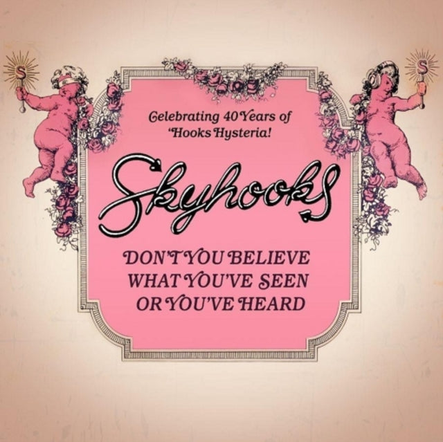 Skyhooks - Don't You Believe What You've Seen Or You've Heard - CD