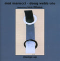 Marucci,mat & Webb,doug - Change Up - Music CD