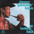 Brown,clarence Gatemouth - No Looking Back - Music CD