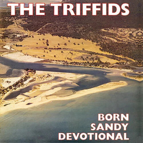 The Triffids - Born Sandy Devotional