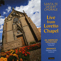 Santa Fe Desert Chorale - Live From Loretto Chapel - Music CD