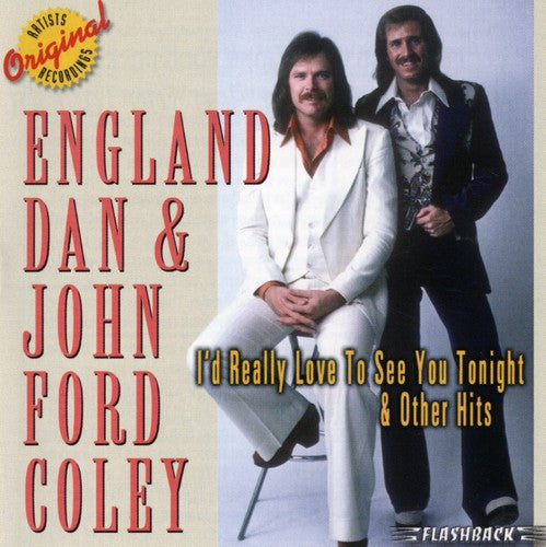 England Dan / Coley,john Ford - I'd Really Like To See You Tonight & Other Hits - Music CD