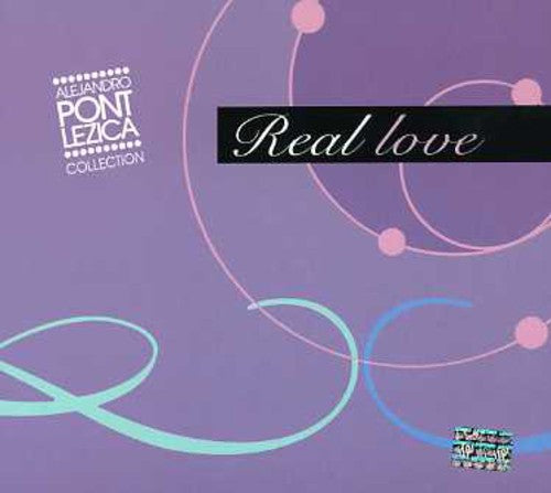 Pont,lezica Alejandro - Real Love - Music CD