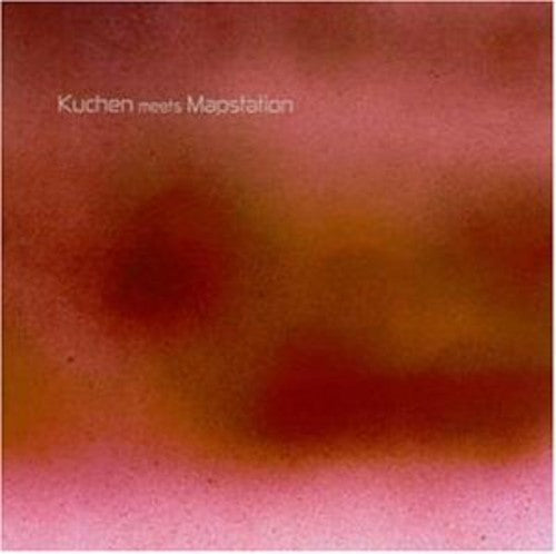 Kuchen Meets Mapstation - Kuchen Meets Mapstation - Vinyl Record