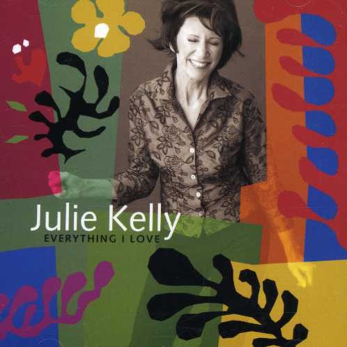 Kelly,julie - Everything I Love - Music CD