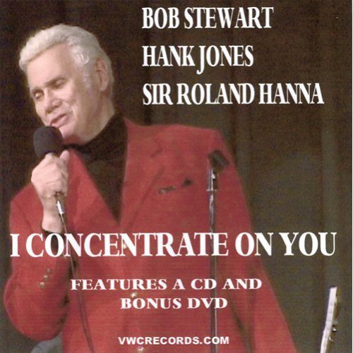 Stewart,bob / Jones,hank / Hanna,roland - I Concentrate On You - Music CD