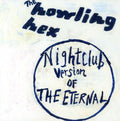Howling Hex - Nightclub Version Of The Eternal - Music CD
