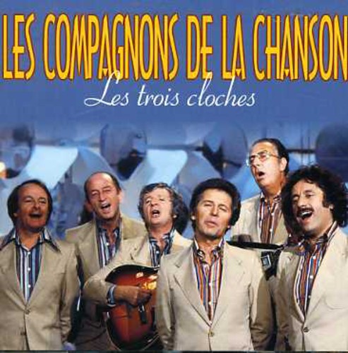Compagnons De La Chanson Les - Les Trois Cloches - Music CD
