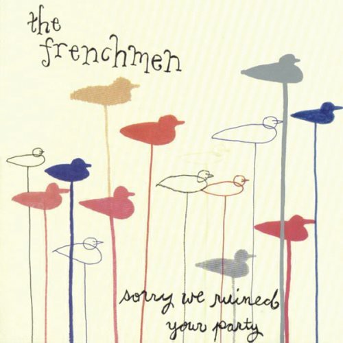 Frenchmen - Sorry We Ruined Your Party - Music CD