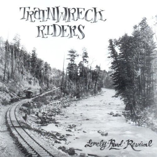 Trainwreck Riders - Lonely Road Revival - Music CD