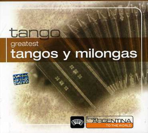Greatest Tangos & Milongas From Argentina To The W - Greatest Tangos & Milongas From Argentina To The W - Music CD