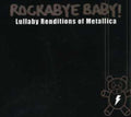 Rockabye Baby! - Lullaby Renditions Of Metallica - Music CD