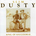 Dusty,slim - King Of Kalgoorlie - Music CD