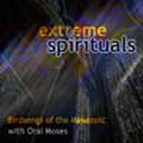 Birdsongs Of The Mesozoic / Moses,oral - Extreme Spirituals - Music CD