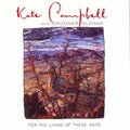 Campbell,kate - For The Living Of These Days - Music CD