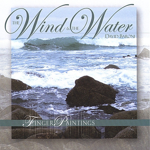 Baroni,david - Fingerpaintings: The Wind & The Water - Music CD
