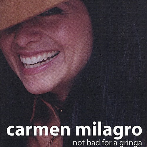 Milagro,carmen - Not Bad For A Grina - Music CD