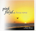 Wilson,holly - Pink Floyd En Bossa Nova - Music CD