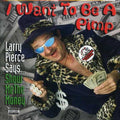 Pierce,larry - I Want To Be A Pimp - Music CD
