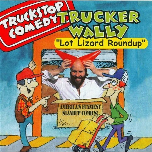 Trucker Wally - Lot Lizard Roundup - Music CD