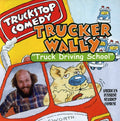 Trucker Wally - Truck Driving School - Music CD