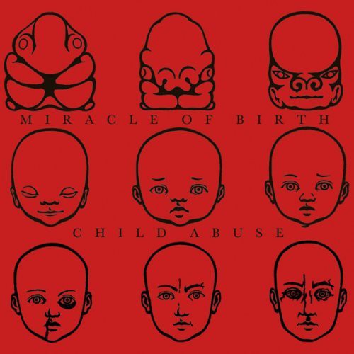 Child Abuse / Miracle Of Birth - Child Birth Split - Music CD