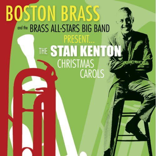 Boston Brass / Brass All Stars Big Band - Stan Kenton Christmas Carols - Music CD