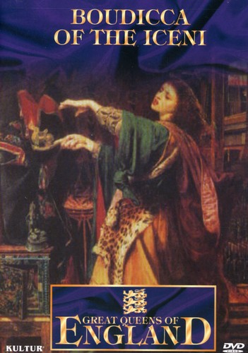 Great Queens Of England: Boudicca Of The Iceni - Great Queens Of England: Boudicca Of The Iceni - DVD