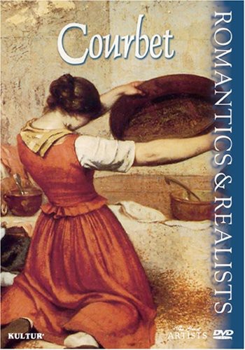 Romantics & Realists: Courbet - Romantics & Realists: Courbet - DVD