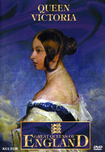 Great Queens Of England: Queen Victoria - Great Queens Of England: Queen Victoria - DVD