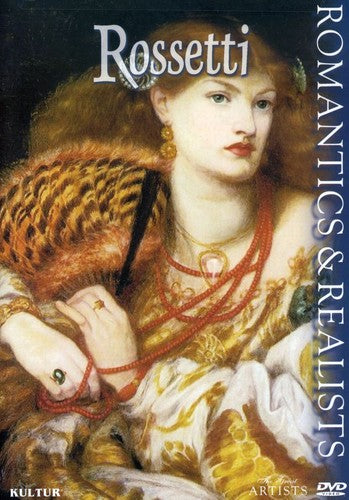 Romantics & Realists: Rosetti - Romantics & Realists: Rosetti - DVD