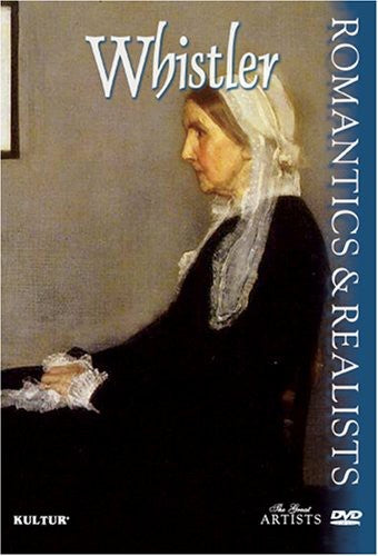 Romantics & Realists: Whistler - Romantics & Realists: Whistler - DVD