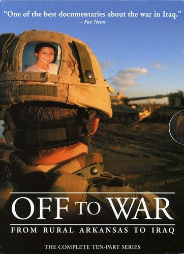 Off To War: From Rural Arkansas To Iraq - Off To War: From Rural Arkansas To Iraq - DVD